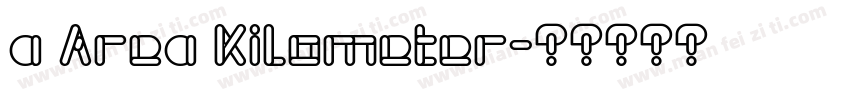 a Area Kilometer字体转换
